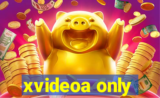 xvideoa only